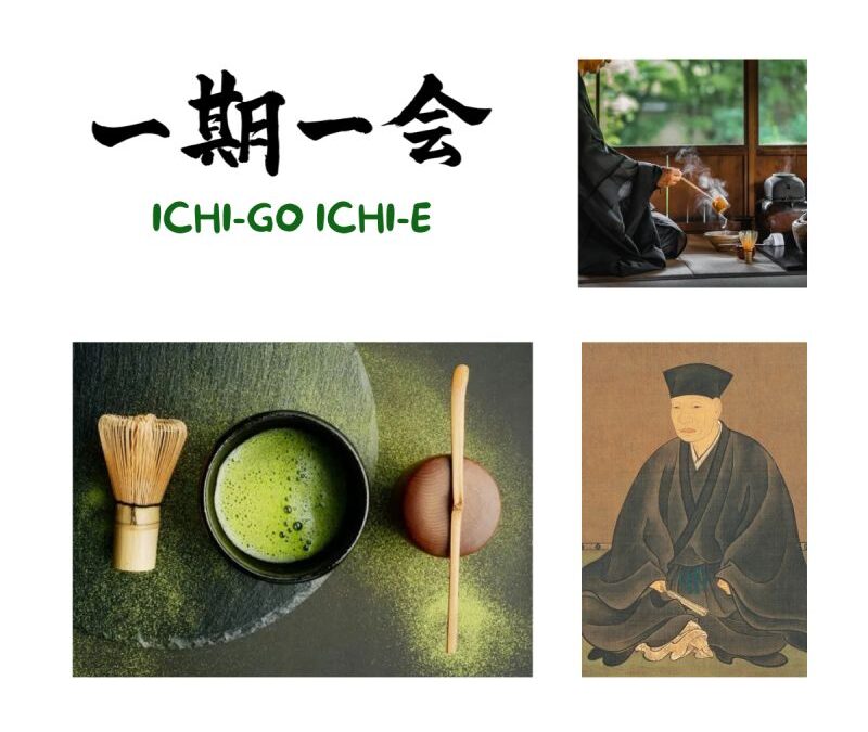 Ichi-go Ichi-e 一期一会 : un moment précieux, unique, qui ne se reproduira jamais…