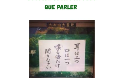 « Nous avons deux oreilles et une bouche »… pour écouter deux fois plus que nous ne parlons.